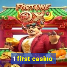 1 first casino