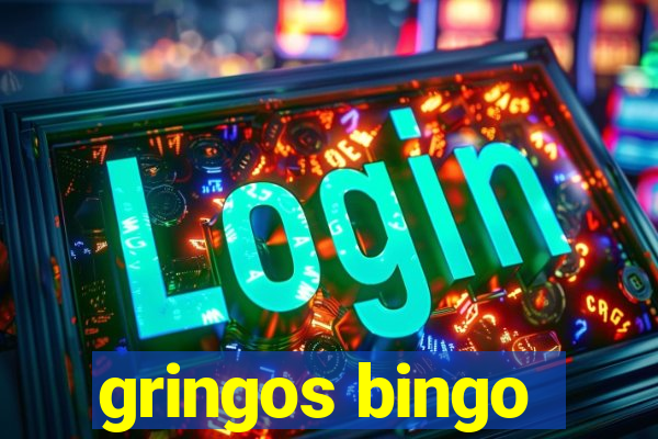 gringos bingo