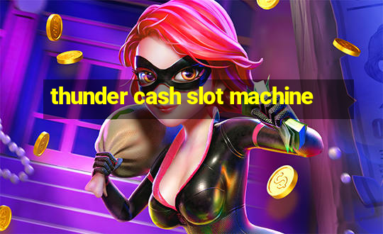 thunder cash slot machine