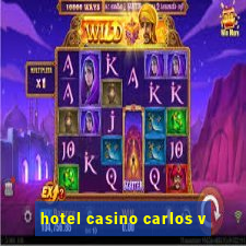 hotel casino carlos v