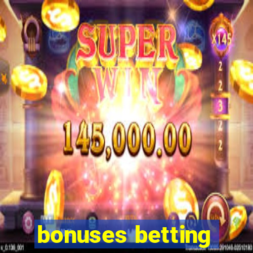 bonuses betting