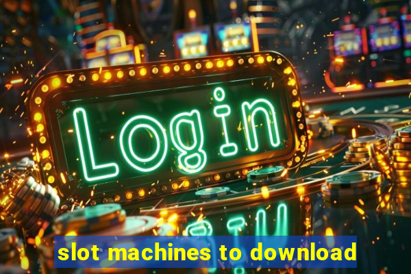 slot machines to download