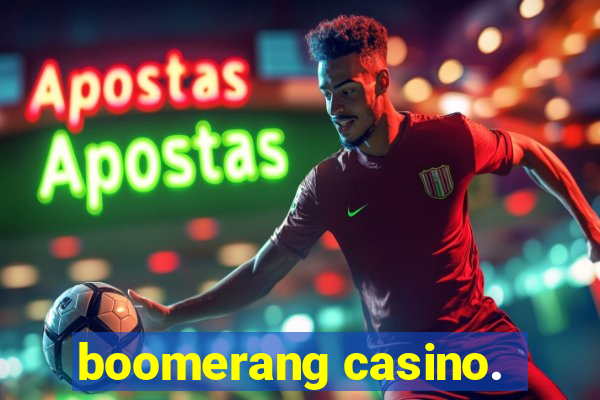 boomerang casino.