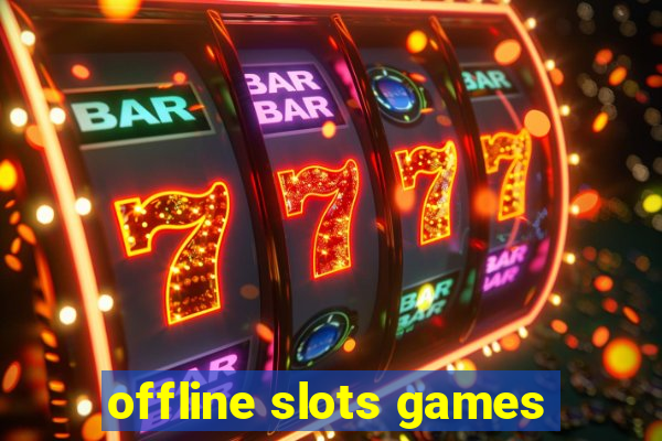 offline slots games