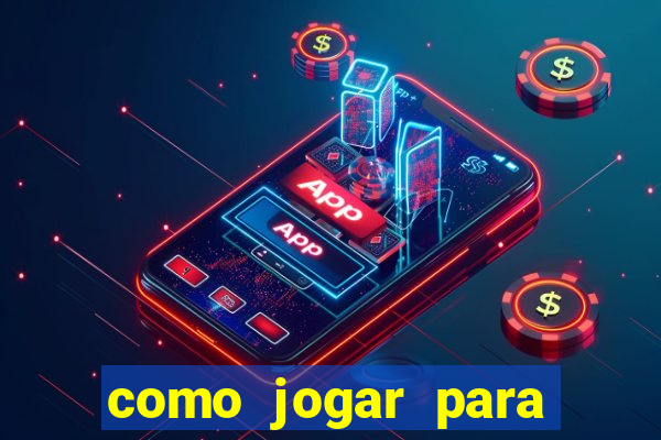 como jogar para ganhar no tigrinho