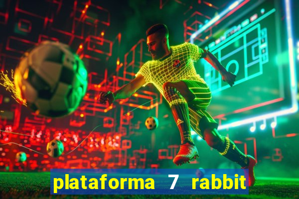 plataforma 7 rabbit é confiável