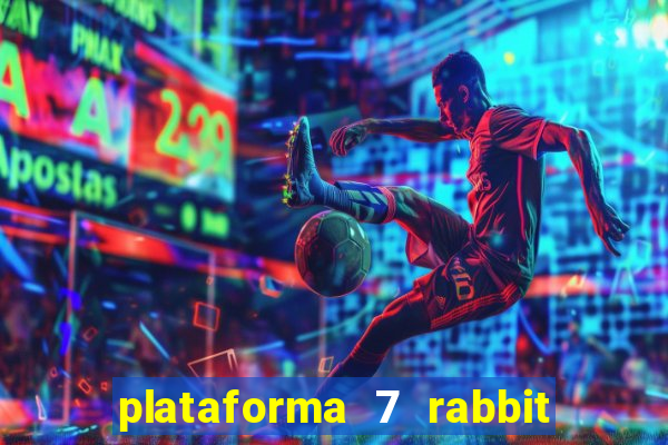 plataforma 7 rabbit é confiável