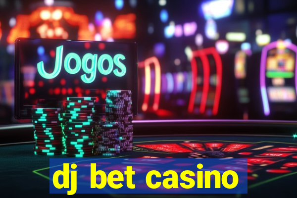 dj bet casino