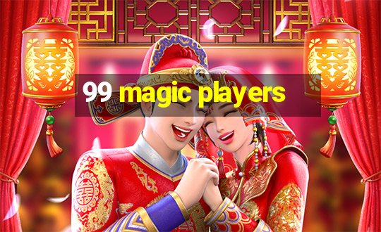 99 magic players