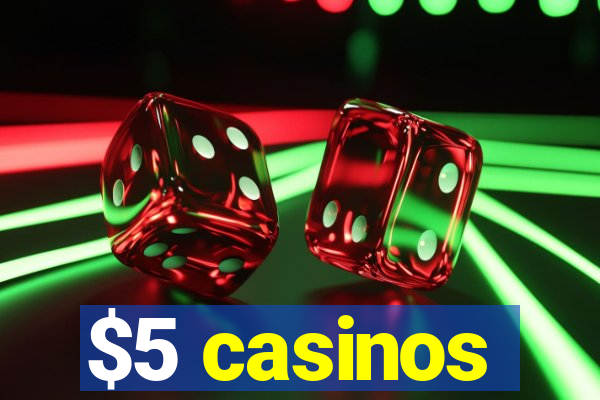 $5 casinos