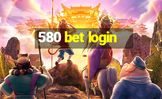 580 bet login