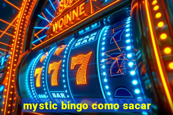 mystic bingo como sacar