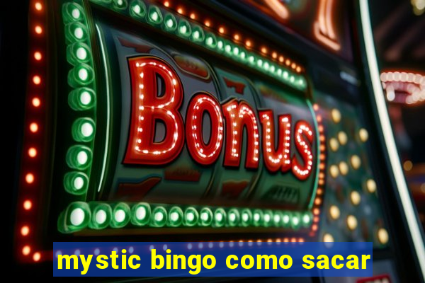 mystic bingo como sacar