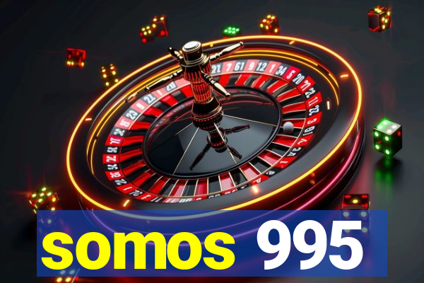 somos 995