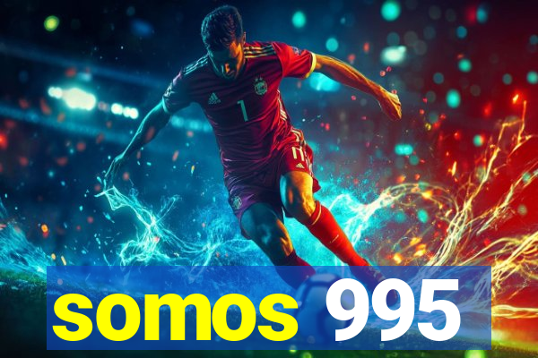 somos 995