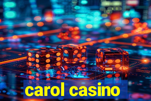 carol casino