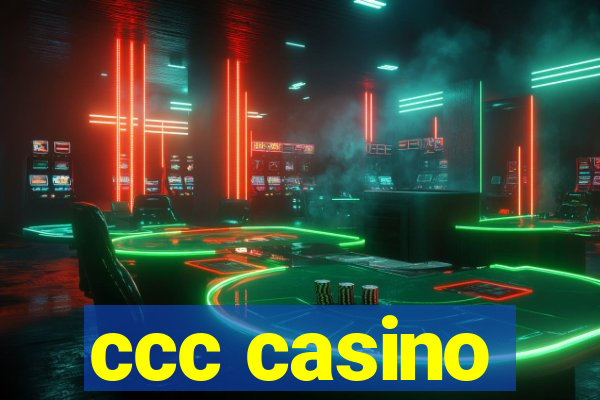 ccc casino