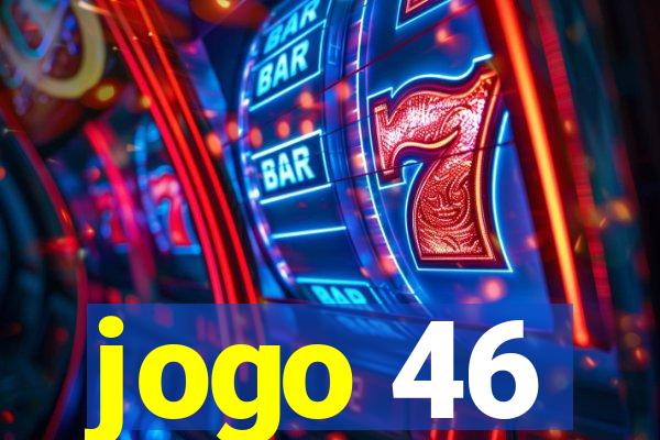 jogo 46