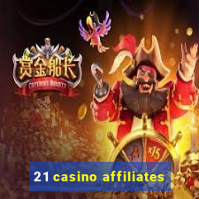 21 casino affiliates