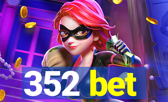 352 bet