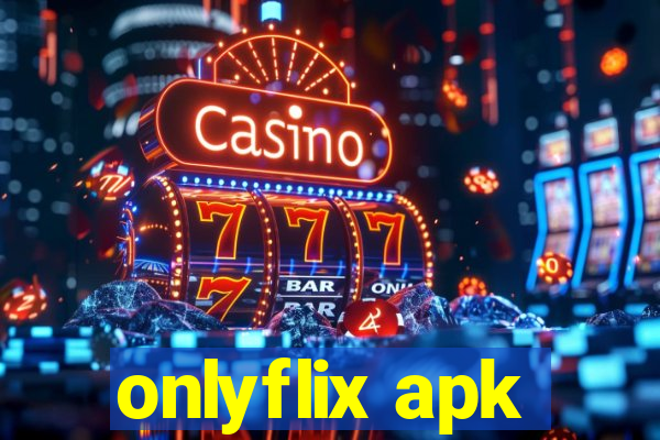 onlyflix apk