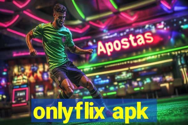 onlyflix apk