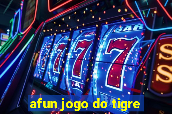 afun jogo do tigre