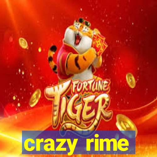 crazy rime