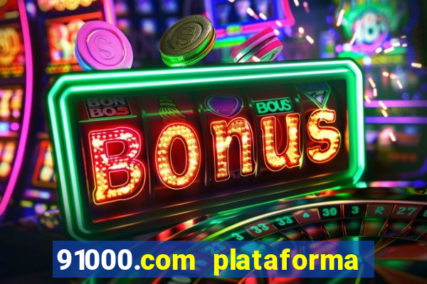 91000.com plataforma de jogos