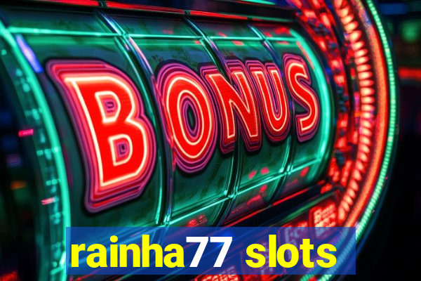 rainha77 slots