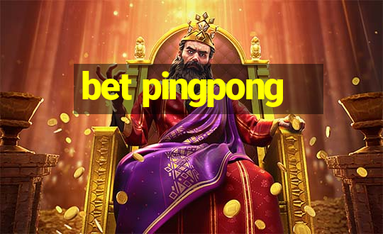 bet pingpong