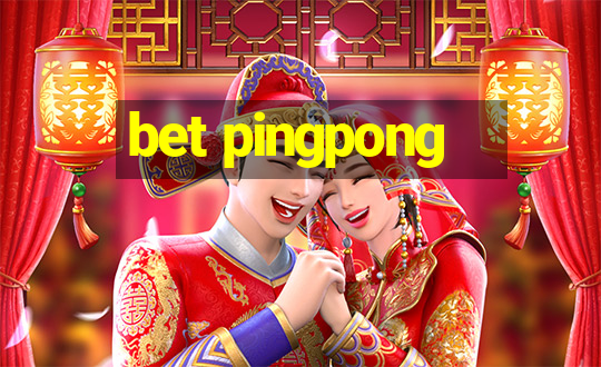 bet pingpong