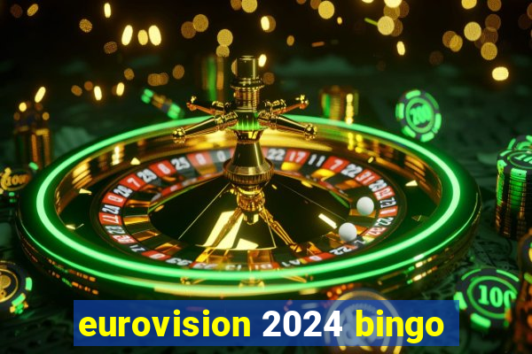 eurovision 2024 bingo