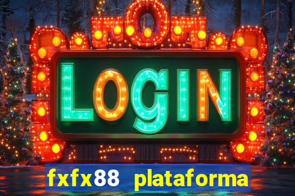 fxfx88 plataforma de jogos