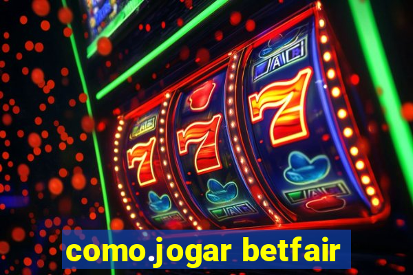 como.jogar betfair