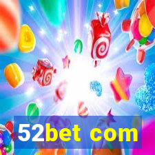 52bet com