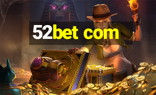 52bet com