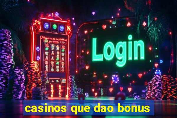 casinos que dao bonus