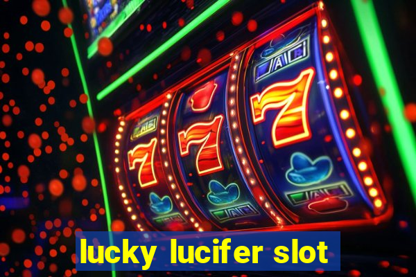 lucky lucifer slot