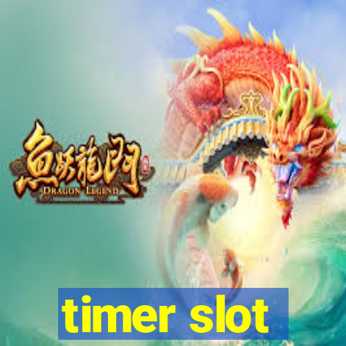 timer slot