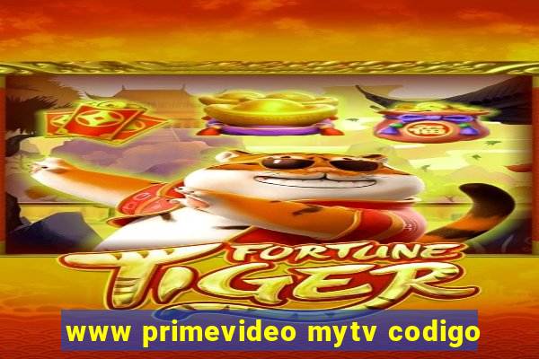 www primevideo mytv codigo