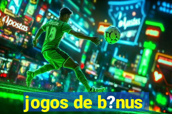 jogos de b?nus