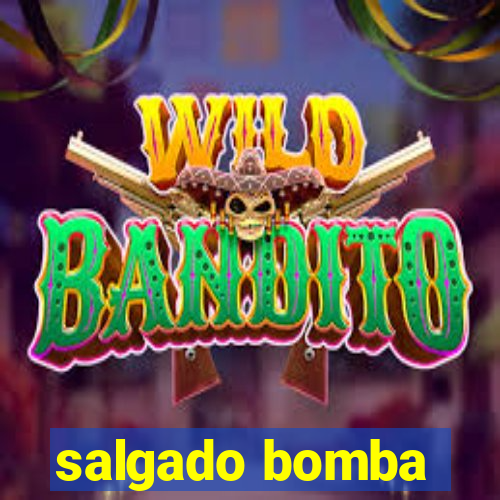 salgado bomba