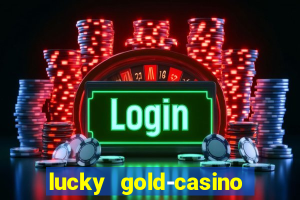 lucky gold-casino slots 777