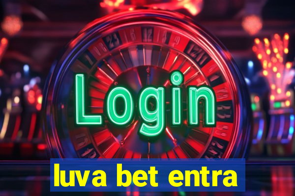 luva bet entra