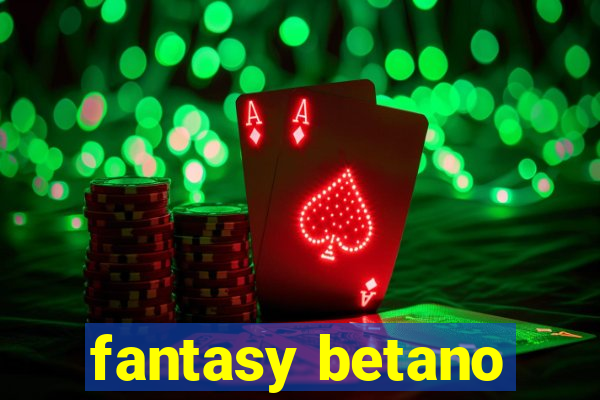 fantasy betano