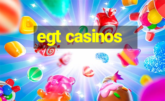 egt casinos