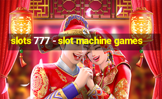 slots 777 - slot machine games