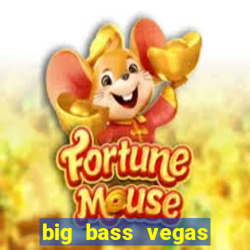 big bass vegas double down deluxe slot