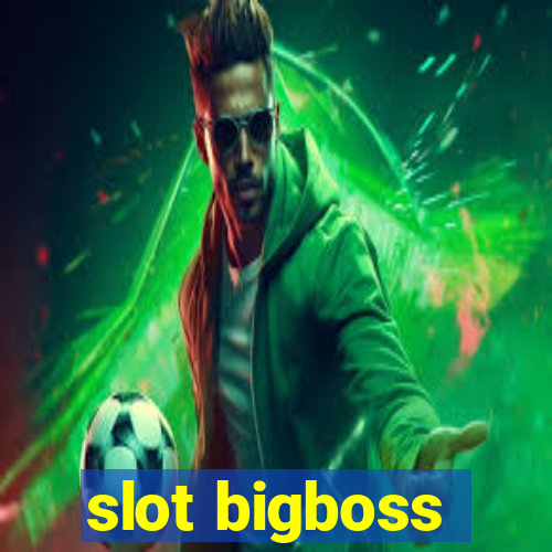 slot bigboss